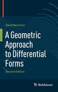 A Geometric Approach to Differential Forms di David Bachman edito da Springer Basel AG