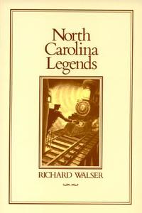 North Carolina Legends di Richard Walser edito da Longleaf Services behalf of UNC - OSPS