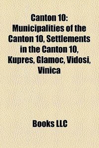 Canton 10: Municipalities Of The Canton di Books Llc edito da Books LLC, Wiki Series
