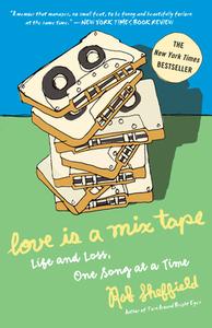 Love Is a Mix Tape di Rob Sheffield edito da Penguin LCC US