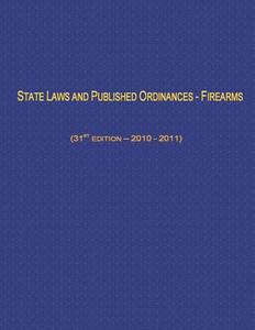 State Laws and Published Ordinances - Firearms (31st Edition- 2010-2011) di U. S. Department of Justice -. Atf edito da Createspace