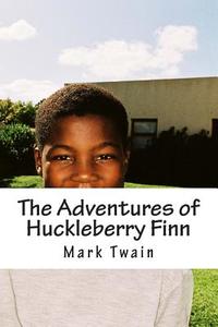 The Adventures of Huckleberry Finn di Mark Twain edito da Createspace