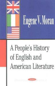 People's History of English & American Literature di Eugene V. Moran edito da Nova Science Publishers Inc