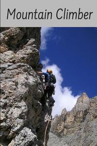 Mountain Climber: Journal di Jamieson R. Notebooks edito da LIGHTNING SOURCE INC
