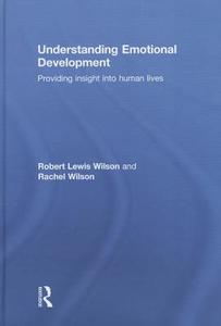 Understanding Emotional Development di Robert  Lewis Wilson, Rachel Wilson edito da Taylor & Francis Ltd
