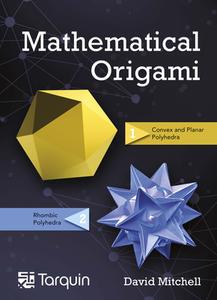 Mathematical Origami: Geometrical Shapes by Paper Folding di David Mitchell edito da TARQUIN GROUP