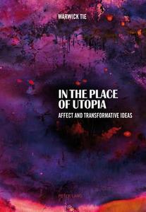In the Place of Utopia di Warwick Tie edito da Lang, Peter