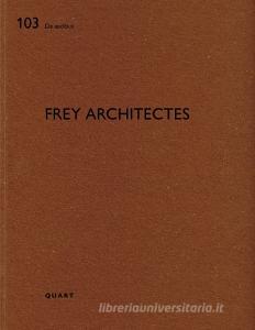 frey architectes edito da Quart Verlag Luzern