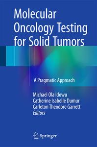 Molecular Oncology Testing For Solid Tumors edito da Springer International Publishing Ag