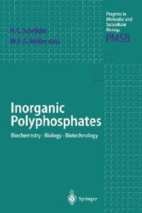 Inorganic Polyphosphates di Werner E. G. Mhuller, Heinz C. Schrhoder, W. Muller edito da Springer Berlin Heidelberg