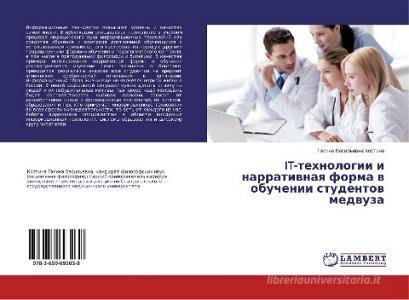 IT-tehnologii i narrativnaya forma v obuchenii studentov medvuza di Galina Vasil'evna Kostina edito da LAP Lambert Academic Publishing