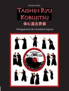 Taishin Ryu Kobujitsu di Thomas Klein edito da Books on Demand
