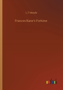 Frances Kane's Fortune di L. T Meade edito da Outlook Verlag