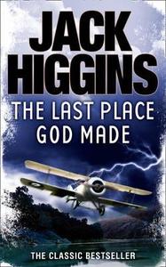 The Last Place God Made di Jack Higgins edito da HarperCollins Publishers
