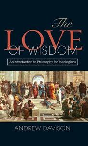 The Love of Wisdom di Andrew Davison edito da SCM Press