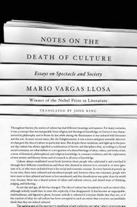 Notes on the Death of Culture: Essays on Spectacle and Society di Mario Vargas Llosa edito da FARRAR STRAUSS & GIROUX