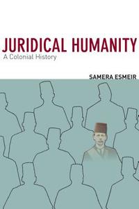 Juridical Humanity di Samera Esmeir edito da Stanford University Press