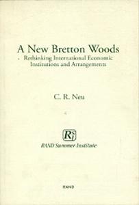 New Bretton Woods di Carl Richard Neu edito da RAND