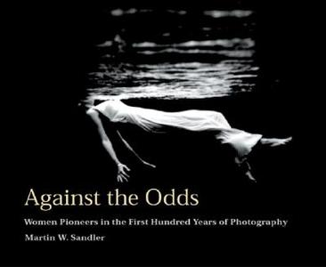 Against The Odds di Martin W. Sandler edito da Rizzoli International Publications