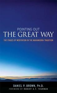 Pointing Out the Great Way di Daniel Brown edito da Wisdom Publications,U.S.
