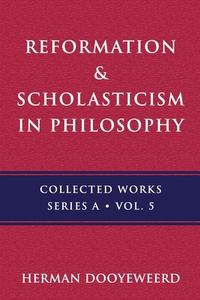Reformation & Scholasticism di Herman Dooyeweerd edito da Paideia Press