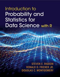 Introduction To Probability And Statistics For Data Science di Steven E. Rigdon, Jr Fricker, Douglas C. Montgomery edito da Cambridge University Press