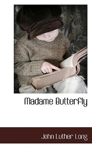 Madame Butterfly di John Luther Long edito da BCR (BIBLIOGRAPHICAL CTR FOR R