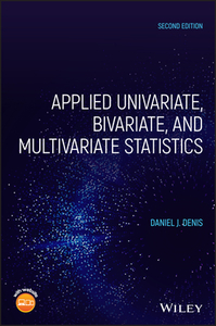Applied Univariate, Bivariate, and Multivariate Statistics di Daniel J. Denis edito da WILEY