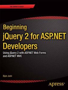 Beginning jQuery 2 for ASP.NET Developers di Bipin Joshi edito da Apress