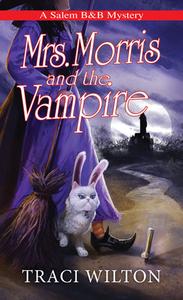 Mrs. Morris And The Vampire di Traci Wilton edito da Kensington Publishing