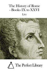 The History of Rome - Books IX to XXVI di Livy edito da Createspace