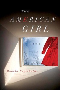 The American Girl di Monika Fagerholm edito da OTHER PR LLC