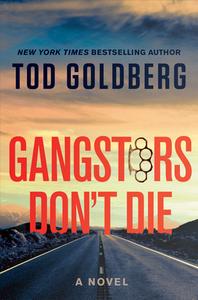 Gangsters Don't Die di Tod Goldberg edito da COUNTERPOINT PR