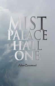 Mist Palace Hall One di Adam Boustead edito da PARAGON PUB