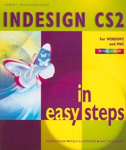 Indesign Cs2 in Easy Steps di Robert Shufflebotham edito da Computer Step