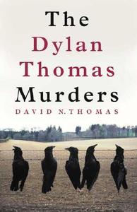 DYLAN THOMAS MURDERS di David N. Thomas edito da SEREN BOOKS