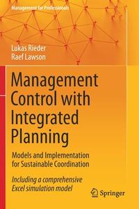 Management Control with Integrated Planning di Raef Lawson, Lukas Rieder edito da Springer International Publishing