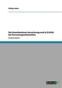 Die Gewerbesteuer-Anrechnung nach § 35 EStG  bei Personengesellschaften di Philipp Adam edito da GRIN Publishing