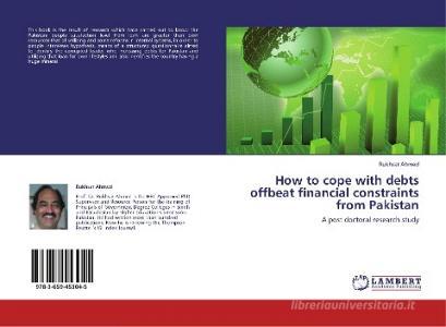 How to cope with debts offbeat financial constraints from Pakistan di Rukhsar Ahmed edito da LAP Lambert Academic Publishing