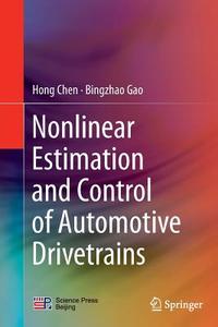 Nonlinear Estimation and Control of Automotive Drivetrains di Hong Chen, Bingzhao Gao edito da Springer Berlin Heidelberg