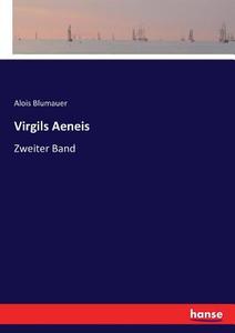 Virgils Aeneis di Alois Blumauer edito da hansebooks