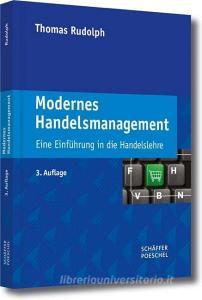 Modernes Handelsmanagement di Thomas Rudolph edito da Schäffer-Poeschel Verlag