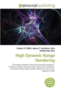 High Dynamic Range Rendering di #Miller,  Frederic P. Vandome,  Agnes F. Mcbrewster,  John edito da Vdm Publishing House