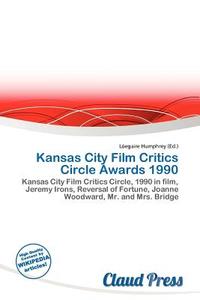 Kansas City Film Critics Circle Awards 1990 edito da Claud Press