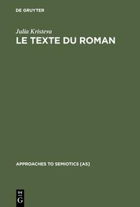 Le Texte du Roman di Julia Kristeva edito da De Gruyter Mouton