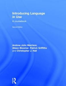 Introducing Language in Use di Andrew John Merrison, Aileen Bloomer, Patrick Griffiths, Christopher J. Hall edito da Taylor & Francis Ltd