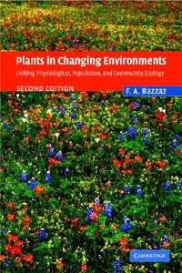 Plants In Changing Environments di F. A. Bazzaz edito da Cambridge University Press