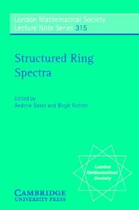 Structured Ring Spectra di Andrew Baker edito da Cambridge University Press