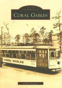 Coral Gables di Seth H. Bramson edito da ARCADIA PUB (SC)