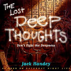 The Lost Deep Thoughts: Don't Fight the Deepness di Jack Handey edito da Hyperion Books